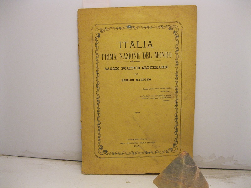 Italia - Prima Nazione del mondo Saggio politico letterario per Enrico Martino
